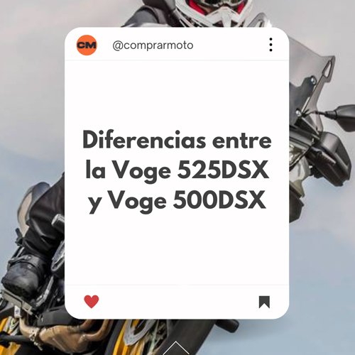 Diferencias entre la nueva Voge 525DSX y la Voge 500DSX